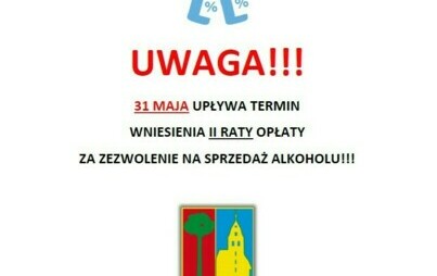 Zdjęcie do UWAGA!!! 31 MAJA UPŁYWA TERMIN  WNIESIENIA II RATY OPŁATY  ZA ZEZWOLENIE NA SPRZEDAŻ ALKOHOLU!!!