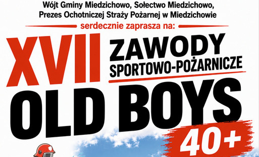 Zdjęcie do  JUŻ 30 MAJA 2026 r  Zapraszamy na XVII Zawody Sportowo-Pożarnicze OLD BOYS 40+ na Dymarkach Miedzichowskich