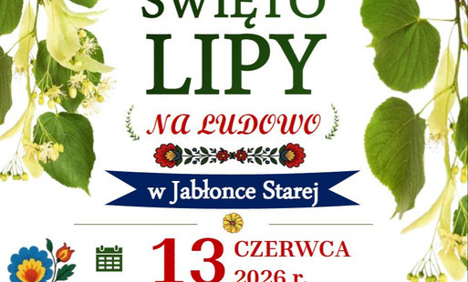 Zdjęcie do Zapraszamy na Święto Lipy na Ludowo w Jabłonce Starej 13 czerwca 2026r