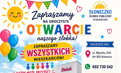 Zdjęcie do Serdecznie zapraszamy wszystkich mieszkańc&oacute;w na uroczyste otwarcie Publicznego Żłobka &bdquo;Słoneczko&rdquo; w Bolewicach!
