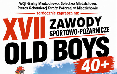 Zdjęcie do JUŻ 30 MAJA 2026 r  Zapraszamy na XVII Zawody Sportowo-Pożarnicze OLD BOYS 40+ na Dymarkach Miedzichowskich